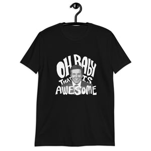 Oh Baby That's Awesome - Morning Announcement T-Shirt